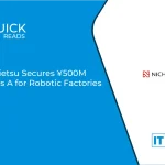 Nichietsu Secures ¥500M Series A for Robotic Factories Nichietsu