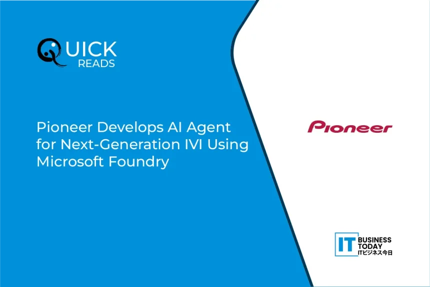 Pioneer Develops AI Agent for Next-Generation IVI Using Microsoft Foundry